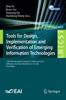 Paperback Tools for Design, Implementation and Verification of Emerging Information Technologies: 17th Eai International Conference, Tridentcom 2022, Melbourne, Book
