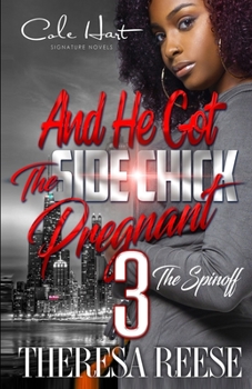 Paperback And He Got The Side Chick Pregnant 3: Moni & Blu Spinoff Book