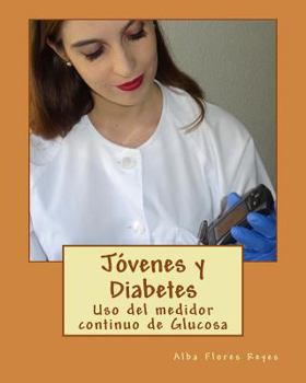 Paperback Jovenes y Diabetes: Uso del medidor continuo de Glucosa [Spanish] Book