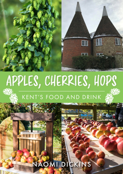 Paperback Apples, Cherries, Hops: Kent's Food and Drink Book