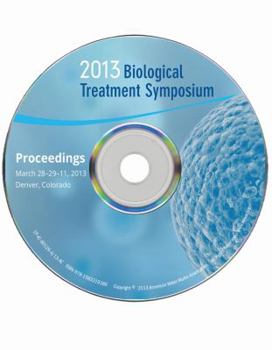 CD-ROM 2013 Biological Treatment Symposium Proceedings Book