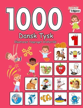 1000 Dansk Tysk Illustreret Tosproget Ordforråd (Sort-Hvid Udgave): Danish German language learning