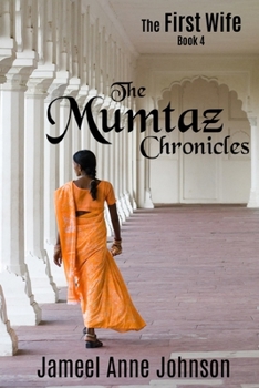 Paperback The Mumtaz Chronicles: The First Wife Book
