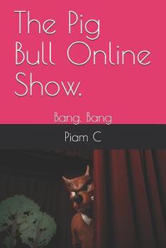 Paperback The Pig Bull Online Show.: Bang. Bang Book