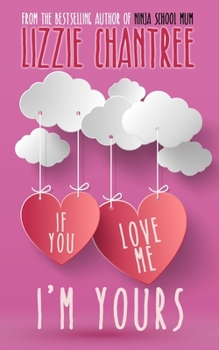 Paperback If you love me, I'm yours: An irresistible and uplifting romance about self-belief and second chances at love Book