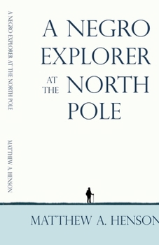 A Negro Explorer at the North Pole