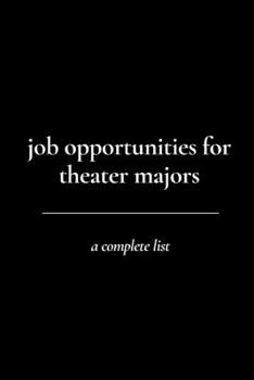 Job Opportunities for Theater Majors: A Complete List