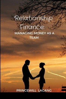 Paperback Relationship Finance: Managing Money as a Team Book