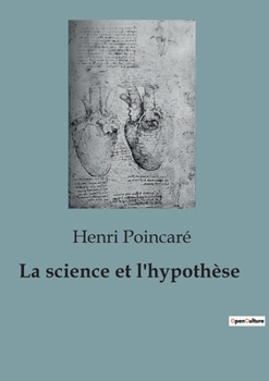 Paperback La science et l'hypothèse: Exploration des fondements mathématiques et physiques par Henri Poincaré [French] Book