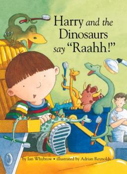 Harry and the Dinosaurs Say "Raahh!" - Book  of the Harry and the Dinosaurs