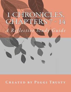 Paperback 1 Chronicles, Chapters 7 - 14: A Reflective Study Guide Book