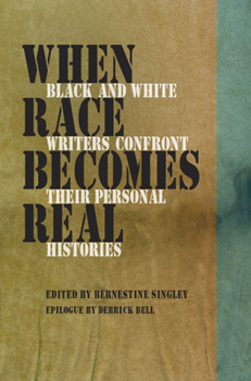 Paperback When Race Becomes Real: Black and White Writers Confront Their Personal Histories Book