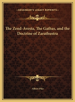 Hardcover The Zend-Avesta, The Gathas, and the Doctrine of Zarathustra Book