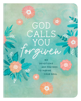 Paperback God Calls You Forgiven: 180 Devotions and Prayers to Inspire Your Soul Book