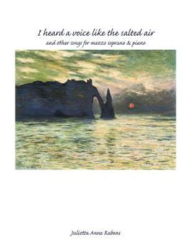 I Heard a Voice Like the Salted Air for Mezzo Soprano & Piano