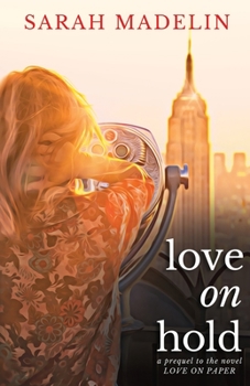 Love on Hold: A Prequel to the Novel Love on Paper (Love on Paper and Love on Film)