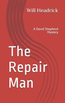 Paperback The Repair Man: A David Shepherd Mystery Book