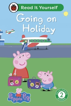 Hardcover Peppa Pig Going on Holiday: Read It Yourself - Level 2 Developing Reader Book