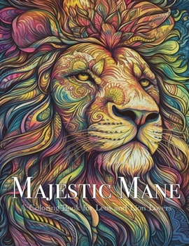 Paperback Majestic Mane: A Coloring Book for Leos and Lion Lovers Book