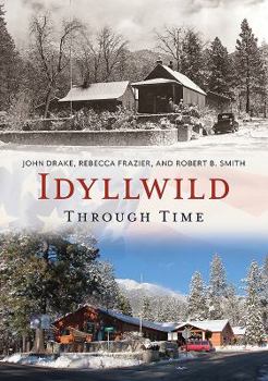 Paperback Idyllwild Through Time Book