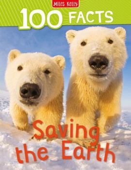 100 Facts Saving the Earth - Book  of the 100 Things You Should Know About . . .