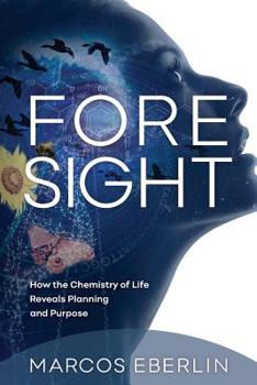 Paperback Foresight: How the Chemistry of Life Reveals Planning and Purpose Book