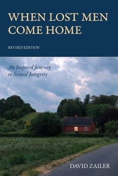 Paperback When Lost Men Come Home: An Inspired Journey to Sexual Integrity Book
