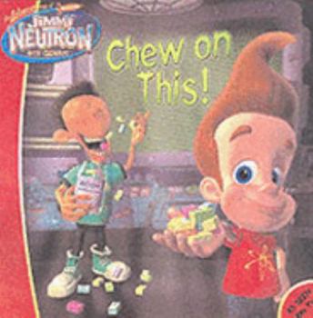 Paperback Jimmy Neutron: Chew on This! Book
