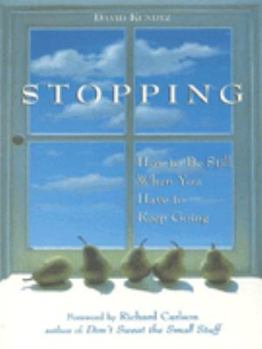 Paperback Stopping: How to Be Still When You Have to Keep Going Book