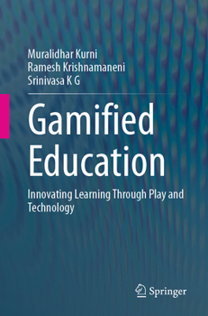 Paperback Gamified Education: Innovating Learning Through Play and Technology Book