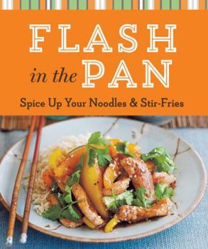 Paperback Flash in the Pan: Spice Up Your Noodles & Stir Fries (Cook Me!) Book