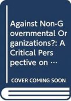 Hardcover Against Non-Governmental Organizations?: A Critical Perspective on Their Management Book