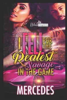Paperback I Fell for the Realest Savage in the Game Book