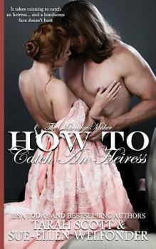 How to Catch an Heiress - Book #4 of the Marriage Maker