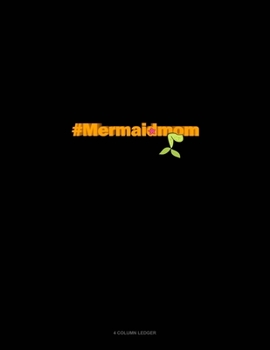 Paperback #Mermaidmom: 4 Column Ledger Book