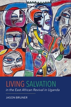 Hardcover Living Salvation in the East African Revival in Uganda Book