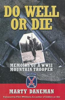 Paperback Do Well or Die: Memoirs of a WWII Mountain Trooper Book