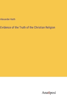 Hardcover Evidence of the Truth of the Christian Religion Book