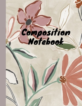 Composition Notebook: Watercolor Flowers Journal, Diary | Ruled Large Watercolor Floral Notebook