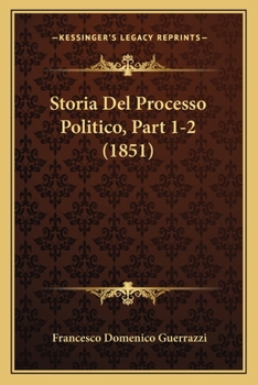 Storia Del Processo Politico, Part 1-2 (1851)