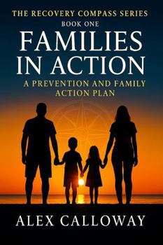 Families in Action: A Prevention and Family Action Plan- The Recovery Compass Series: Book One