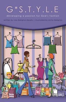 Paperback G*S.t.y.l.e: developing a passion for God's fashion Book