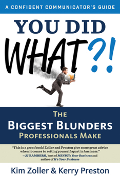 Paperback You Did What?!: The Biggest Blunders Professionals Make Book