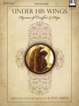 Paperback Under His Wings - Hymns of Comfort & Hope: Piano Solo Book