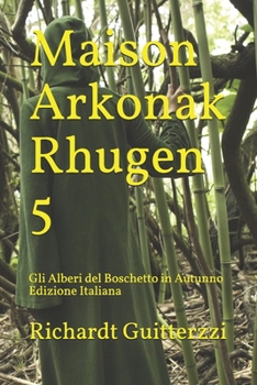 Paperback Maison Arkonak Rhugen 5: Gli Alberi del Boschetto in Autunno Edizione Italiana [Italian] Book