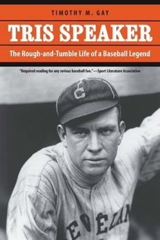 Paperback Tris Speaker: The Rough-And-Tumble Life of a Baseball Legend Book