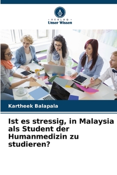 Paperback Ist es stressig, in Malaysia als Student der Humanmedizin zu studieren? [German] Book