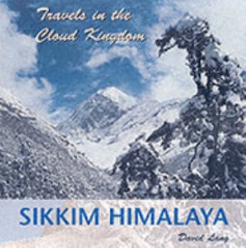 Hardcover Sikkim Himalaya : Travels in the Cloud Kingdom Book