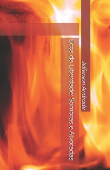 Ecos da Liberdade: Sombras e Alvoradas (Portuguese Edition)