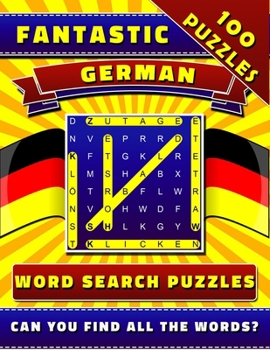 Fantastic German Word Search Puzzles: Large Print German Activity Book for Adults and Teens.